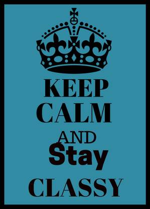 Shoping Inc Keep Kalm And Stay Classy Quotes Laminated Framed Poster Paper Print