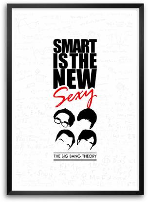 The Big Bang Theory Smart Is The New Sexy Serial Paper Print