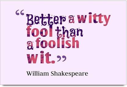 iMerch a witty fool than quotes by William Shakespeare 3D Poster