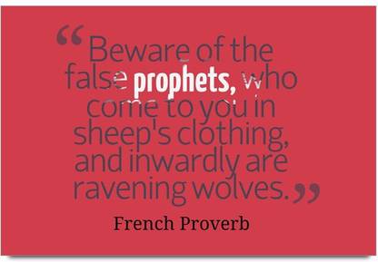 iMerch of the FALSE prophets quotes by French Proverb 3D Poster