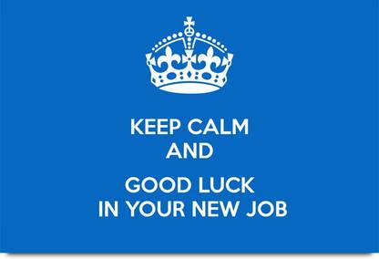 Keep Calm and Good Luck in Your New Job Paper Print