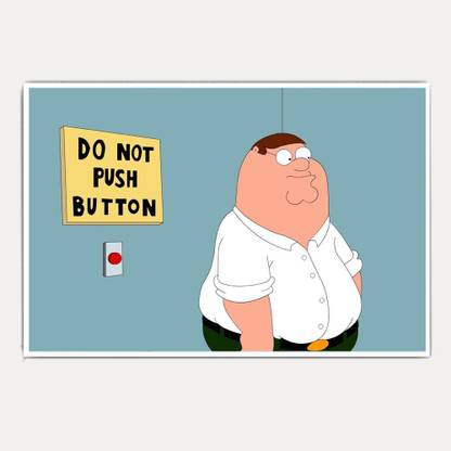 Family Guy Do Not Push Button (18x12) Paper Print