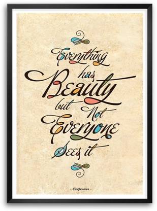 Everything Has Beauty But Not Everyone Sees It - Confucius Life Inspirational Typography Framed Poster Paper Print