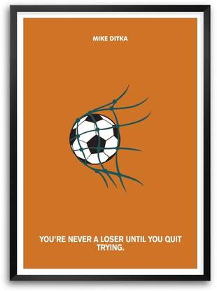 You'Re Never A Loser Mike Ditka Motivational Quotes Framed Paper Print