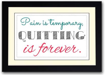 Pain Is Temporary Quote Fine Art Print