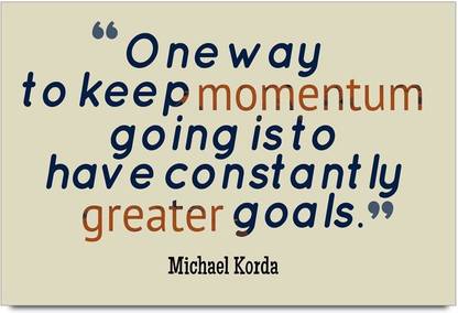 iMerch Way To Keep Momentum Quotes By Michael Korda Photographic Paper