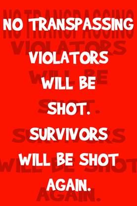 No Transpassing - Violators will be Shot Paper Print