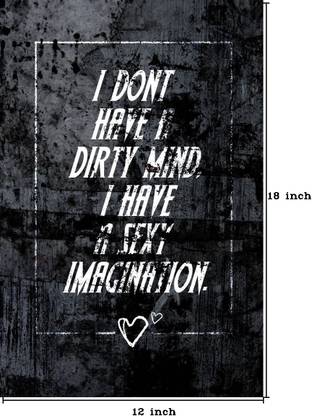 I have a Sexy Imagination Paper Print