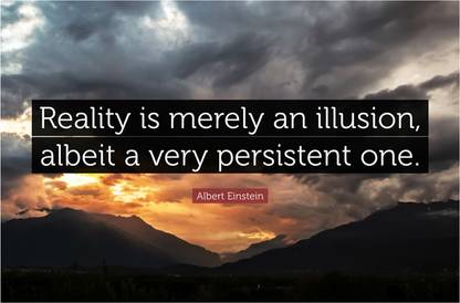 Reality Is An Illusion Albert Einstein Quote Poster Paper Print
