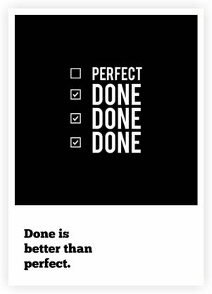 Done Is Better Than Perfect Inspirational office Quotes Poster Paper Print