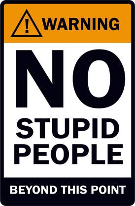 Warning - No Stupid People Paper Print
