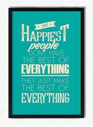 Seven Rays Happiest People Don't have the best of Everything Framed Poster Paper Print