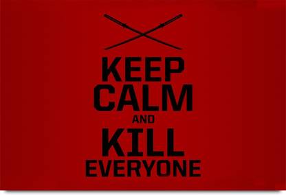 Keep Calm and Kill Everyone Paper Print