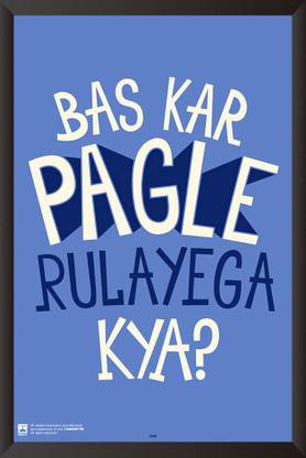 Bas Kar Pagle Rulayega Kya Paper Print