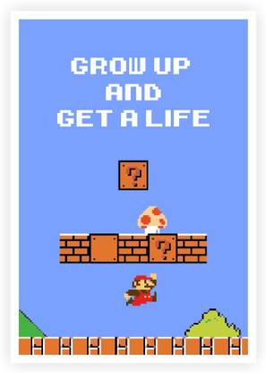 Grow Up And Get A Life Mario Video Game Paper Print