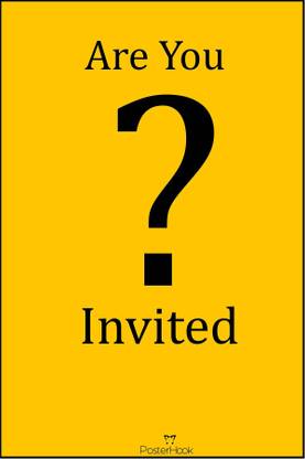 Are You Invited ? - Poster Paper Print