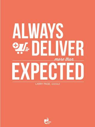 Always deliver more than expected - Larry Page, Google Poster Paper Print
