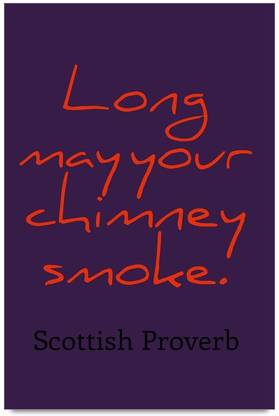 iMerch May Your Chimney Smoke Quotes By Scottish Proverb Photographic Paper