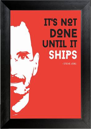 It's not done until it's ships By steve jobs Wall Frame Poster Quotes & Motivation ,(12X18) BY Vprint Paper Print
