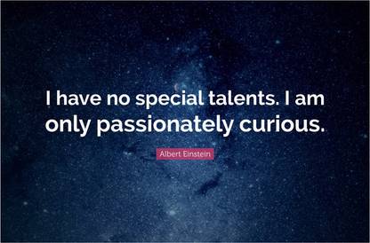 Albert Einstein 'Curious' Quote Poster Paper Print