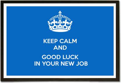 Framed Keep Calm and Good Luck in Your New Job Paper Print