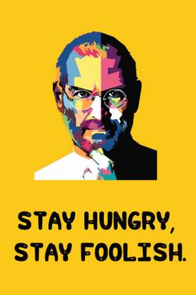 Steve Jobs "Stay Hungry Stay Foolish" Motivational Posters Paper Print