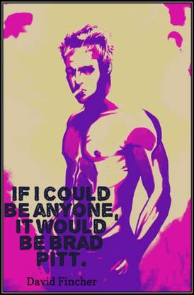 David Fincher Quote On Brad Pitt Paper Print