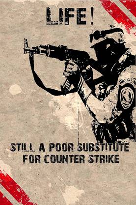 Vprint Life is still poor subtitude for counter strike Wall Poster Animation & Cartoons ,(12X18) Paper Print