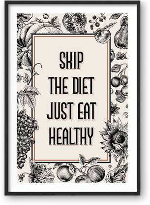 Kitchen Wall Frame: Skip the Diet Just Eat Healthy Paper Print