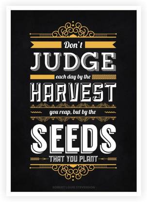 Lab No.4 Don'T Judge Each Day By The Harvest Robert Louis Stevenson inspirational Quotes Poster Paper Print