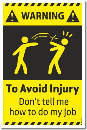 Warning - To Avoid Injury Don't tell me how to do my job Paper Print