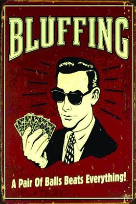Bluffing Funny Poster Paper Print