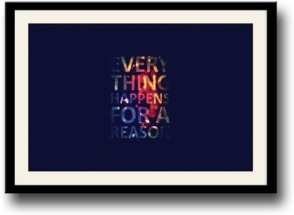Everything happens for a reason Fine Art Print