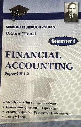Shiv Das Ten Year Financial Accounting For B.Com(Hons) Semester 1 - Delhi University