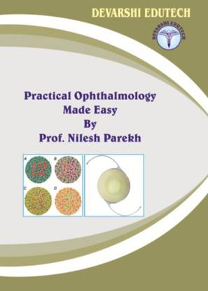 Practical Ophthalmology Made Easy By Prof. Nilesh Parekh
