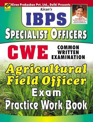 IBPS Specialist Officers Common Written Examination Agricultural Field Officer Exam Practice Work Book