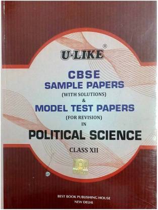 U-Like Cbse Sample Papers & Model Test Papers For Revision In Political Science Class 12th New Edition