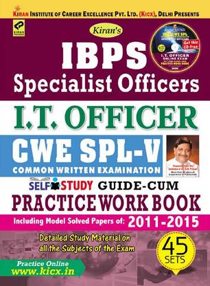 Kiran’s IBPS Specialist Officers (So) I.T. Officer CWE Spl – V Guide Cum Practice Work Book (With CD)– English