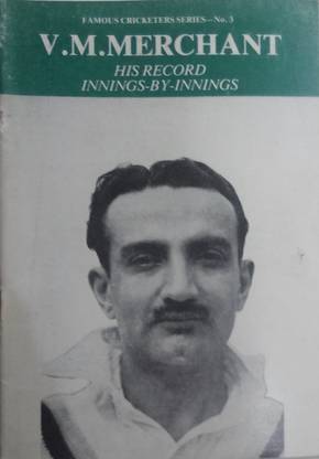 V. M. Merchant His Record Innings-By-Innings