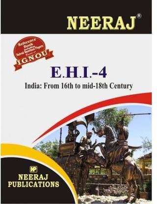 IGNOU EHI-04 India From 16th Century To Mid 18th Century  (Including Solved Question Papers)