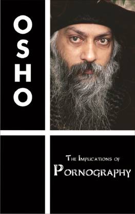 Osho - The Implication Of Pornography