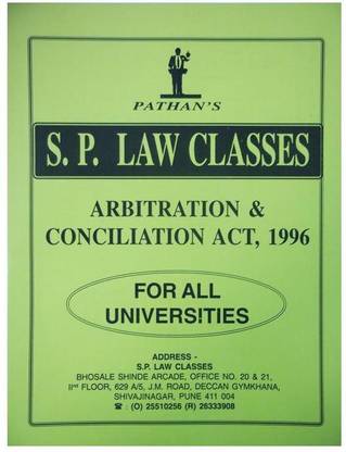 Pathan'S S. P. Law Classes Notes On Arbitration & Conciliation Act, 1996 For All Universities Law Students