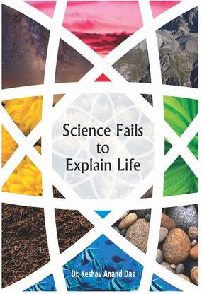 Science Fails To Explain Life
