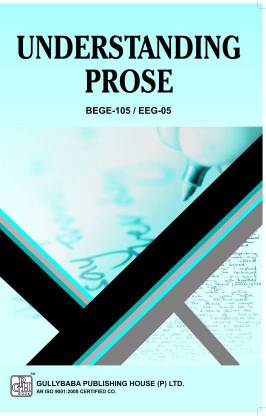 IGNOU BEGE-105 Understanding Prose  (Including Solved Question Papers)