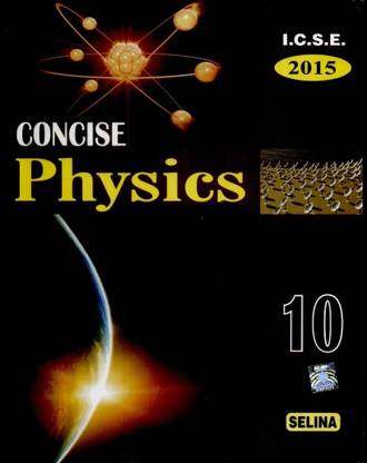 Concise Physics I. C. S. E. 2015 (Part 2 For Class 10)