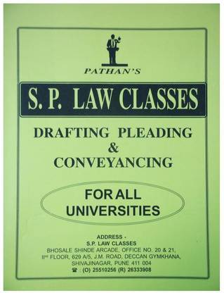 Pathan's S. P. Law Classes Notes On Drafting Pleading & Conveyancing For All Universities Law Students