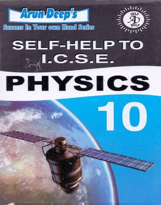 Arun Deep's Self-Help To I.C.S.E. Physics Class - 10