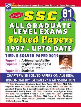 SSC All Graduate Level Exams Solved Papers 1997 Upto Date: Chapterwise Solved Papers on Algebra, Trigonometry, Geometry and Mensuration 81 Sets (TIER - 2)