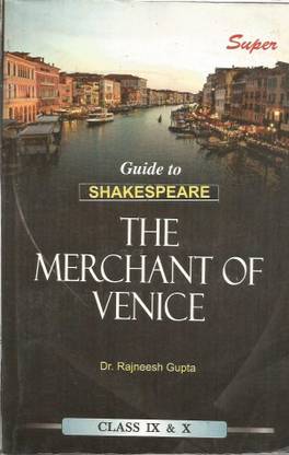 Guide To Shakespeare The Merchant Of Venice For Class IX&X
