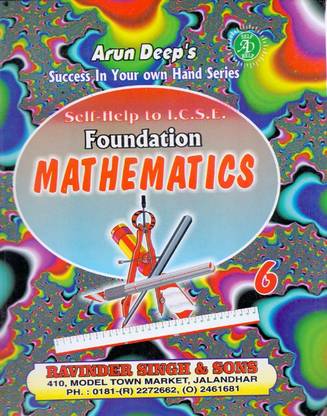 Arun Deep's Self-Help To I.C.S.E. Foundation Mathematics Class - 6